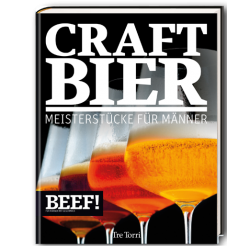 BEEF! CRAFT BIER Meisterstücke für echte Männer